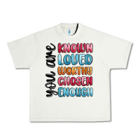 You Are Known Loved Worthy Chosen Enough Urban Heavy Tee | Teevron