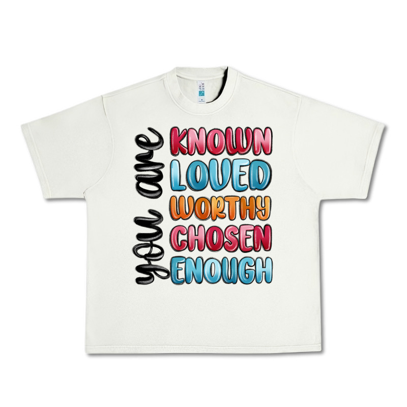 You Are Known Loved Worthy Chosen Enough Urban Heavy Tee by MaliasSmallBusiness | Teevron