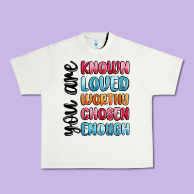 You Are Known Loved Worthy Chosen Enough Urban Heavy Tee Designed By Maliassmallbusiness