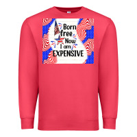Cardinal born free now i am expensive Premium Sweatshirt - TumblerDesignByShophia