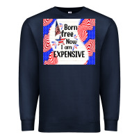 Navy born free now i am expensive Premium Sweatshirt - TumblerDesignByShophia