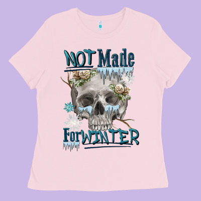 Not Made For Winter Skull Ladies Tee Designed By Fadigitalartstudio
