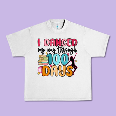 I Danced My Way Through 100 Days Urban Heavy Tee Designed By Maliassmallbusiness