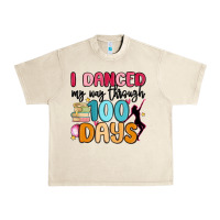 Sandshell i danced my way through 100 days Urban Heavy Tee - MaliasSmallBusiness