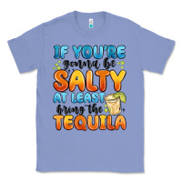 Colony Blue if you're gonna be salty at least bring the tequil Classic Tee - MaliasSmallBusiness