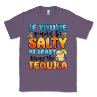 If You're Gonna Be Salty At Least Bring The Tequil Classic Tee | Teevron