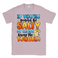 Lilac if you're gonna be salty at least bring the tequil Classic Tee - MaliasSmallBusiness
