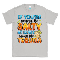 Moon Dust if you're gonna be salty at least bring the tequil Classic Tee - MaliasSmallBusiness