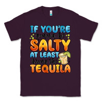 Plum if you're gonna be salty at least bring the tequil Classic Tee - MaliasSmallBusiness