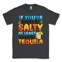 Smoke if you're gonna be salty at least bring the tequil Classic Tee - MaliasSmallBusiness