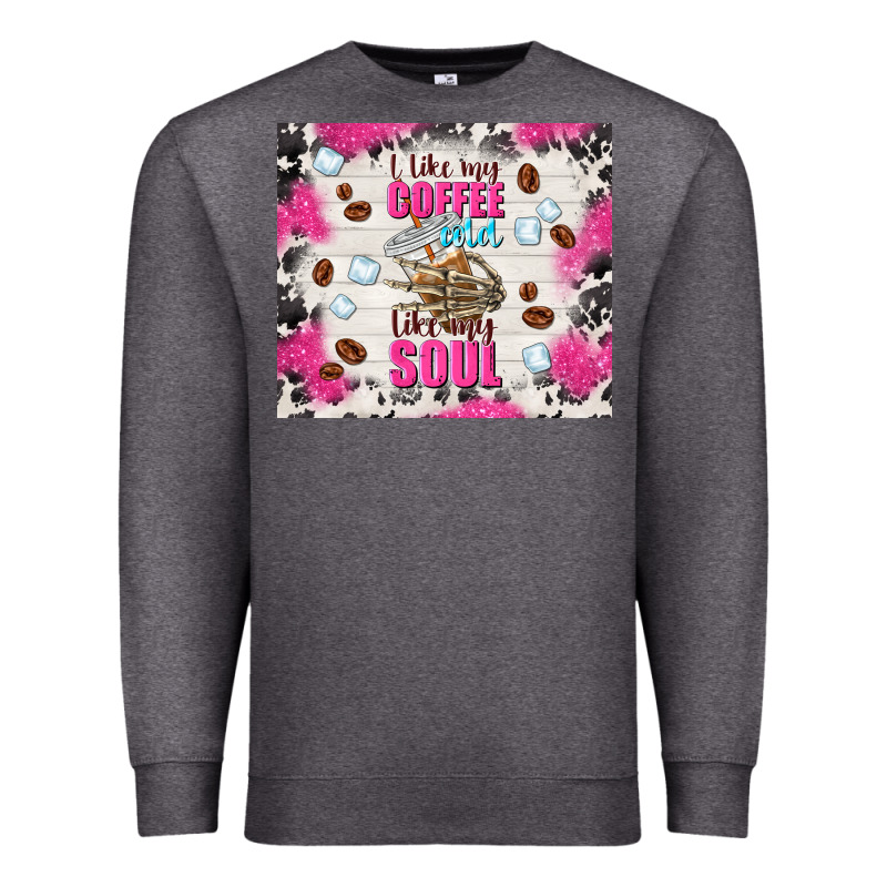 I Like My Coffee Cold Like My Soul Premium Sweatshirt by TumblerDesignByShophia | Teevron