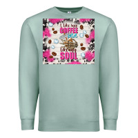 Seafoam i like my coffee cold like my soul Premium Sweatshirt - TumblerDesignByShophia