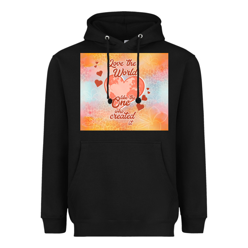 Love The World Like The One Heavyweight Hoodie by TumblerDesignByShophia | Teevron