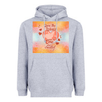 Heather Grey love the world like the one Heavyweight Hoodie - TumblerDesignByShophia