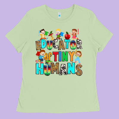 Educator Of Tiny Humans Ladies Tee Designed By Ranaportraitstore