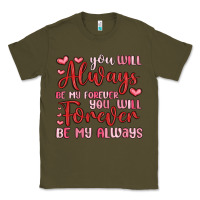 Army Green you will always be my forever you will forever be Classic Tee - MaliasSmallBusiness