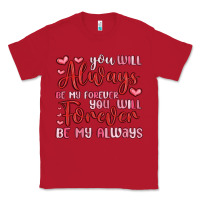 Red you will always be my forever you will forever be Classic Tee - MaliasSmallBusiness