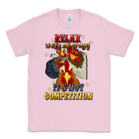 Bubblegum Pink relax were all crazy its not competition Classic Tee - JahusDesignShop