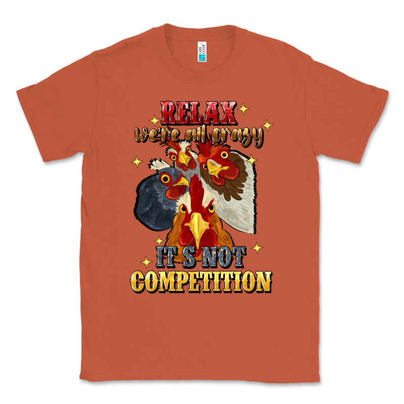 Relax Were All Crazy Its Not Competition Classic Tee by JahusDesignShop | Teevron