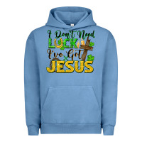 I Don't Need Luck I've Got Jesus St. Patricks Day Urban Hoodie | Teevron