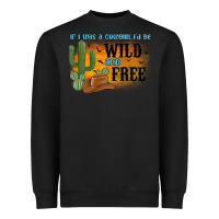 Black if i was a cowgirl i d be wild and free Heavyweight Sweatshirt - MaliasSmallBusiness