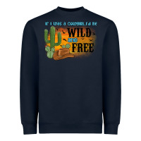 Navy if i was a cowgirl i d be wild and free Heavyweight Sweatshirt - MaliasSmallBusiness