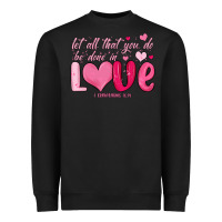 Black let all that you do be done in love Heavyweight Sweatshirt - MaliasSmallBusiness