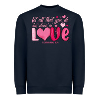 Navy let all that you do be done in love Heavyweight Sweatshirt - MaliasSmallBusiness