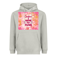 Moon Dust caution i have no filter Heavyweight Hoodie - TumblerDesignByShophia