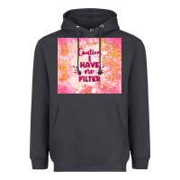 Smoke caution i have no filter Heavyweight Hoodie - TumblerDesignByShophia