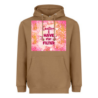 Toasted Coconut caution i have no filter Heavyweight Hoodie - TumblerDesignByShophia