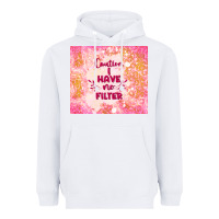 White caution i have no filter Heavyweight Hoodie - TumblerDesignByShophia