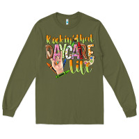 Army Green rockin that daycare life Long Sleeve Tee - NancyCooperArtShop