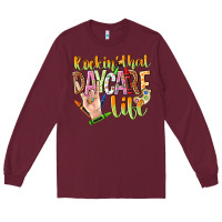 Burgundy rockin that daycare life Long Sleeve Tee - NancyCooperArtShop