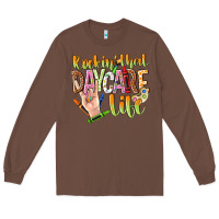 Chestnut rockin that daycare life Long Sleeve Tee - NancyCooperArtShop