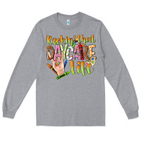 Heather Grey rockin that daycare life Long Sleeve Tee - NancyCooperArtShop