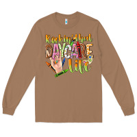 Toasted Coconut rockin that daycare life Long Sleeve Tee - NancyCooperArtShop