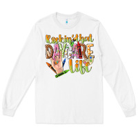 White rockin that daycare life Long Sleeve Tee - NancyCooperArtShop