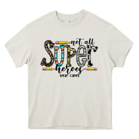 Cream not all super heroes wear capes Heavy Core Tee - CowhideDigitalArt