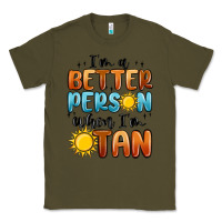 Army Green i'm better person when i'm tan Classic Tee - MaliasSmallBusiness