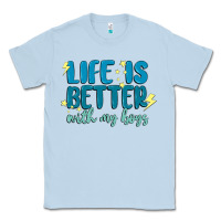 Dusty Blue life is better with my boys Classic Tee - MaliasSmallBusiness