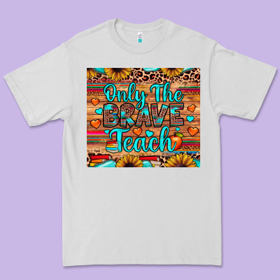 Only The Brave Teach Premium Tee Designed By Jahusdesignshop