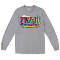 Heather Grey teach your heart out Long Sleeve Tee - NancyCooperArtShop