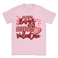 Bubblegum Pink sorry boys daddy is my valentine Classic Tee - MaliasSmallBusiness