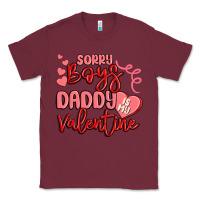 Burgundy sorry boys daddy is my valentine Classic Tee - MaliasSmallBusiness