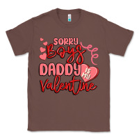 Chestnut sorry boys daddy is my valentine Classic Tee - MaliasSmallBusiness