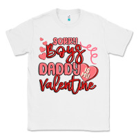White sorry boys daddy is my valentine Classic Tee - MaliasSmallBusiness