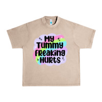 My Tummy Freaking Hurts Urban Heavy Tee | Teevron