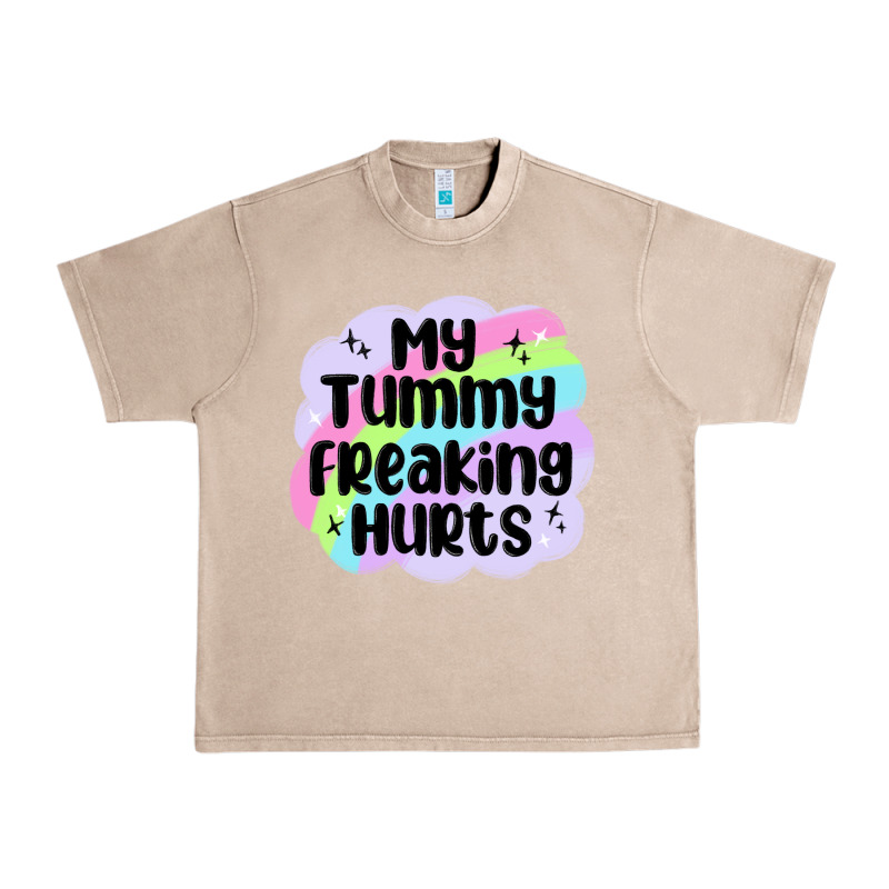 My Tummy Freaking Hurts Urban Heavy Tee by MaliasSmallBusiness | Teevron