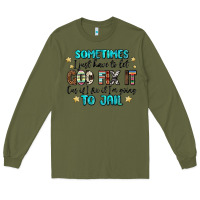 Army Green sometimes i just have to let god fix it cus if i f Long Sleeve Tee - MaliasSmallBusiness